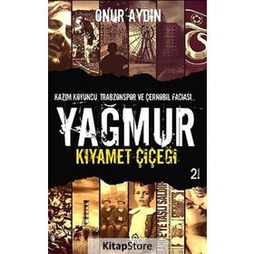 YAĞMUR KIYAMET ÇİÇEĞİ - ONUR AYDIN