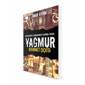 YAĞMUR KIYAMET ÇİÇEĞİ - ONUR AYDIN