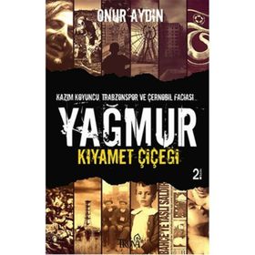 YAĞMUR KIYAMET ÇİÇEĞİ - ONUR AYDIN