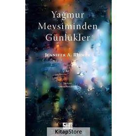 Yağmur Mevsiminden Günlükler - Jennifer A. Reimer