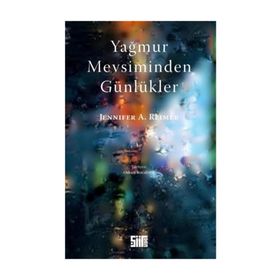 Yağmur Mevsiminden Günlükler - Jennifer A. Reimer