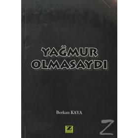 YAĞMUR OLMASAYDI - BERKAN KAYA