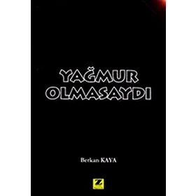 YAĞMUR OLMASAYDI - BERKAN KAYA