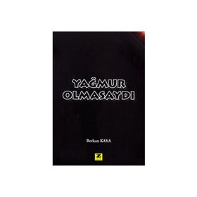 YAĞMUR OLMASAYDI - BERKAN KAYA