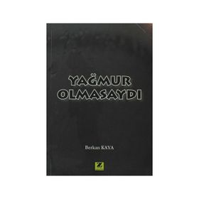 YAĞMUR OLMASAYDI - BERKAN KAYA