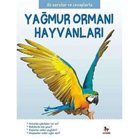 Yağmur Ormanı Hayvanları - İlk Sorular ve Cevaplarla - Camilla de la Bedoyere