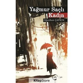 Yağmur Saçlı Kadın - Oğuzhan Çapkın