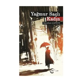 Yağmur Saçlı Kadın - Oğuzhan Çapkın
