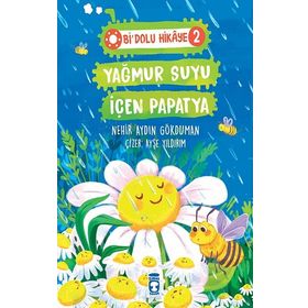 Yağmur Suyu İçen Papatya - Bi Dolu Hikaye 2 Timaş Yayınları