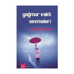Yağmur Vakti Sevmeleri - Mustafa Işık