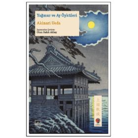 Yağmur ve Ay Öyküleri - Akinari Ueda