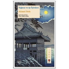 Yağmur ve Ay Öyküleri - Akinari Ueda