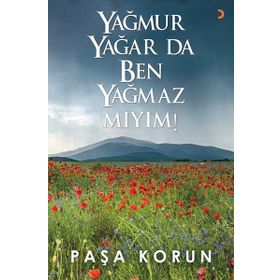 Yağmur Yağar Da Ben Yağmaz Mıyım - Paşa Korun