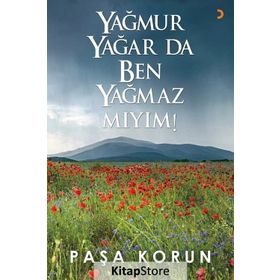 Yağmur Yağar Da Ben Yağmaz Mıyım - Paşa Korun