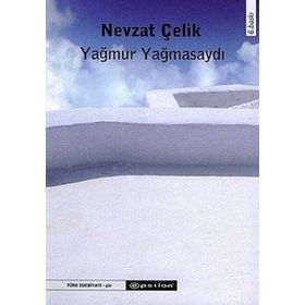 YAĞMUR YAĞMASAYDI - NEVZAT ÇELİK