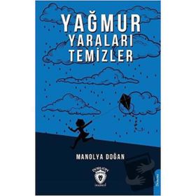 Yağmur Yaraları Temizler - Manolya Doğan