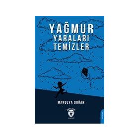 Yağmur Yaraları Temizler - Manolya Doğan