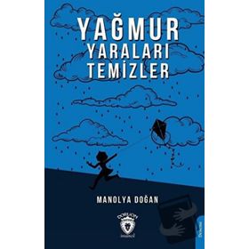 Yağmur Yaraları Temizler - Manolya Doğan