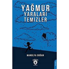 Yağmur Yaraları Temizler - Manolya Doğan