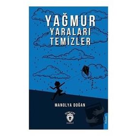 Yağmur Yaraları Temizler - Manolya Doğan