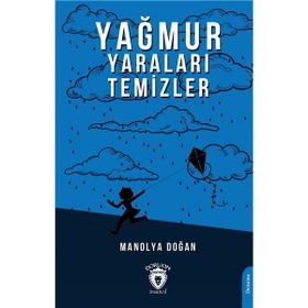Yağmur Yaraları Temizler - Manolya Doğan