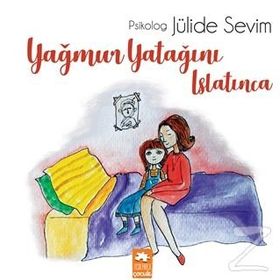 Yağmur Yatağını Islatınca - Jülide Sevim
