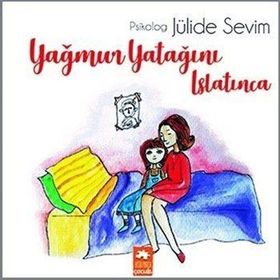 Yağmur Yatağını Islatınca - Jülide Sevim