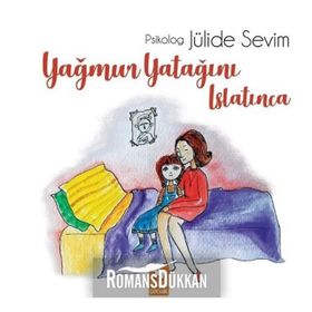 Yağmur Yatağını Islatınca - Jülide Sevim