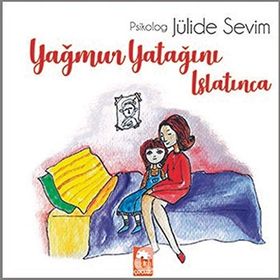 Yağmur Yatağını Islatınca - Jülide Sevim