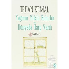 YAĞMUR YÜKLÜ BULUTLAR - DÜNYADA HARP VARDI - ORHAN KEMAL (ISBN:9789752897267)