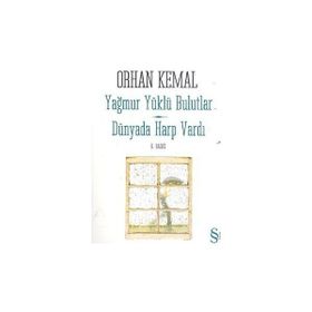 YAĞMUR YÜKLÜ BULUTLAR - DÜNYADA HARP VARDI - ORHAN KEMAL (ISBN:9789752897267)