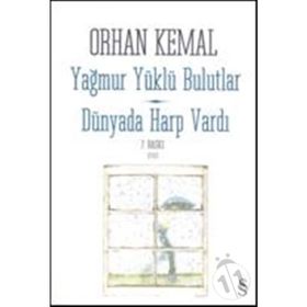 YAĞMUR YÜKLÜ BULUTLAR - DÜNYADA HARP VARDI - ORHAN KEMAL (ISBN:9789752897267)