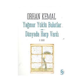 YAĞMUR YÜKLÜ BULUTLAR - DÜNYADA HARP VARDI - ORHAN KEMAL (ISBN:9789752897267)