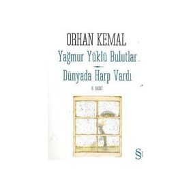 YAĞMUR YÜKLÜ BULUTLAR - DÜNYADA HARP VARDI - ORHAN KEMAL (ISBN:9789752897267)