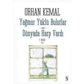 YAĞMUR YÜKLÜ BULUTLAR / DÜNYADA HARP VARDI - ORHAN KEMAL