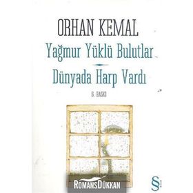 YAĞMUR YÜKLÜ BULUTLAR / DÜNYADA HARP VARDI - ORHAN KEMAL