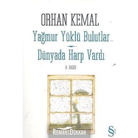 YAĞMUR YÜKLÜ BULUTLAR / DÜNYADA HARP VARDI - ORHAN KEMAL