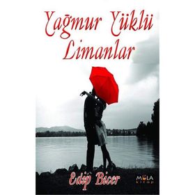 Yağmur Yüklü Limanlar - Edip Biçer