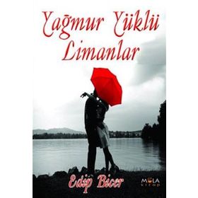 Yağmur Yüklü Limanlar - Edip Biçer