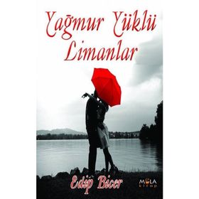Yağmur Yüklü Limanlar - Edip Biçer
