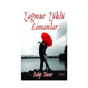 Yağmur Yüklü Limanlar - Edip Biçer
