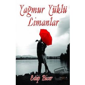 Yağmur Yüklü Limanlar - Edip Biçer