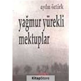 YAĞMUR YÜREKLİ MEKTUPLAR - AYDIN ÖZTÜRK