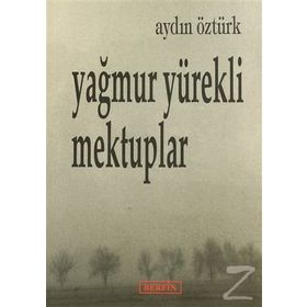 YAĞMUR YÜREKLİ MEKTUPLAR - AYDIN ÖZTÜRK