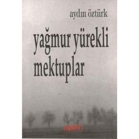 YAĞMUR YÜREKLİ MEKTUPLAR - AYDIN ÖZTÜRK