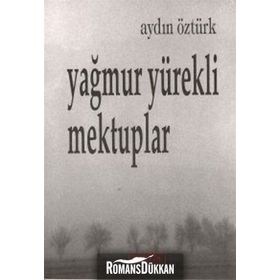 YAĞMUR YÜREKLİ MEKTUPLAR - AYDIN ÖZTÜRK