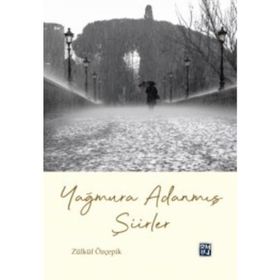 Yağmura Adanmış Şiirler - Zülküf Özçepik