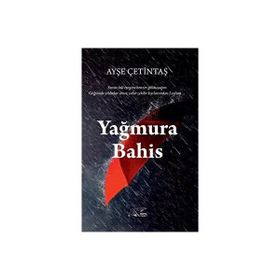 Yağmura Bahis - Ayşe Çetintaş