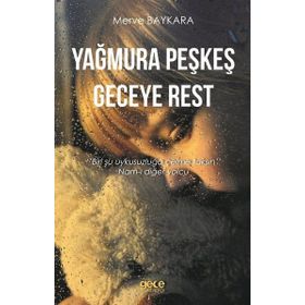 Yağmura Peşkeş Geceye Rest - Merve Baykara