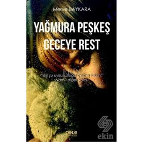 Yağmura Peşkeş Geceye Rest - Merve Baykara